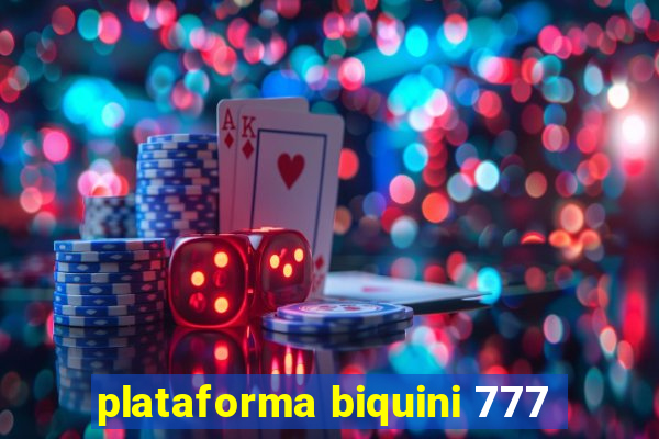 plataforma biquini 777