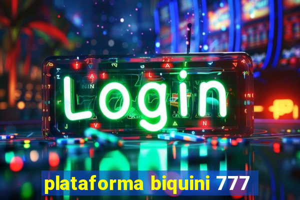 plataforma biquini 777