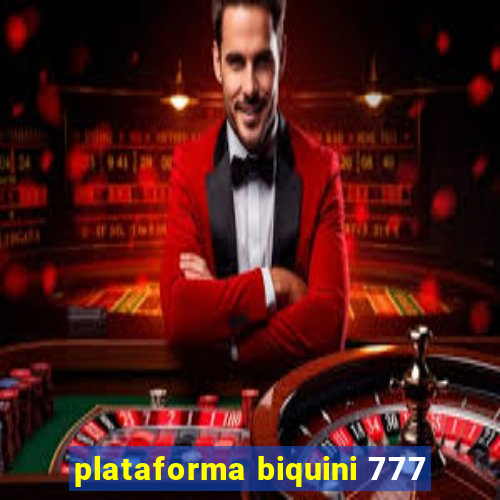 plataforma biquini 777