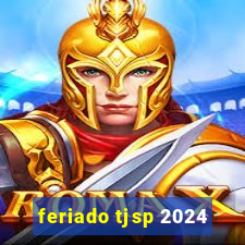 feriado tjsp 2024