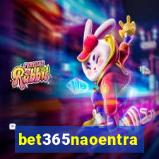 bet365naoentra