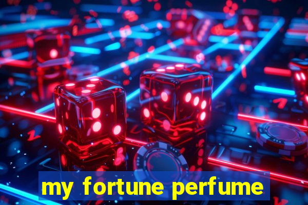 my fortune perfume