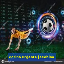 corino urgente jacobina