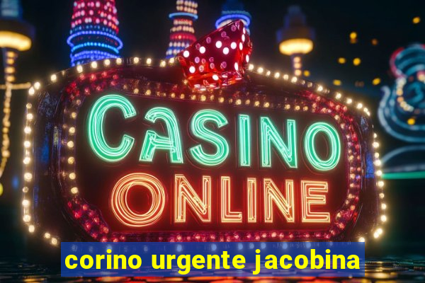 corino urgente jacobina