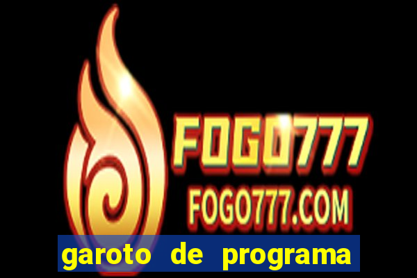 garoto de programa na zona leste