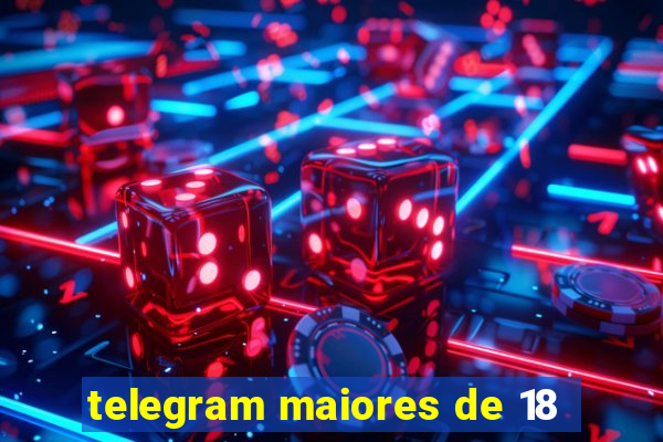 telegram maiores de 18