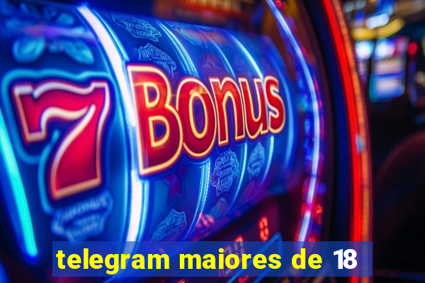 telegram maiores de 18