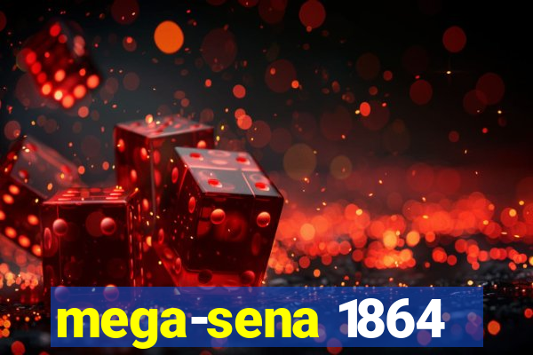 mega-sena 1864