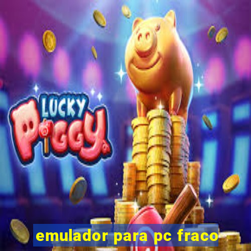 emulador para pc fraco