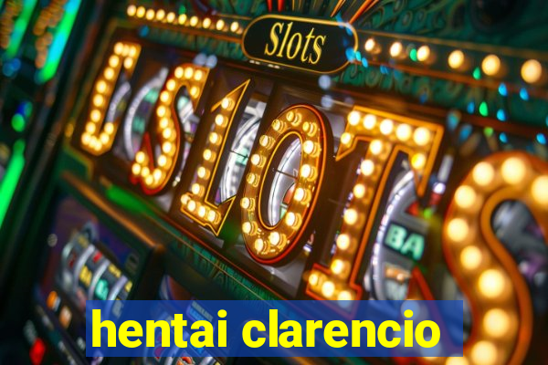 hentai clarencio