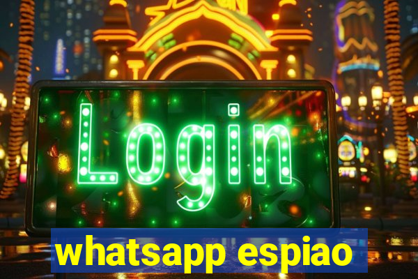 whatsapp espiao