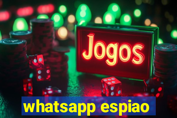 whatsapp espiao