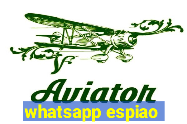 whatsapp espiao