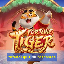 futebol quiz 90 respostas