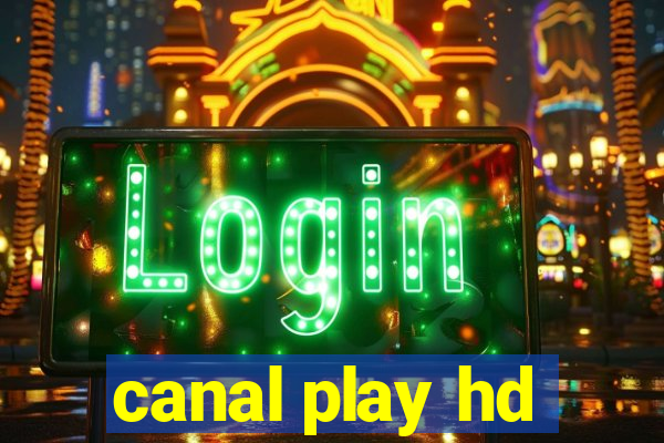 canal play hd