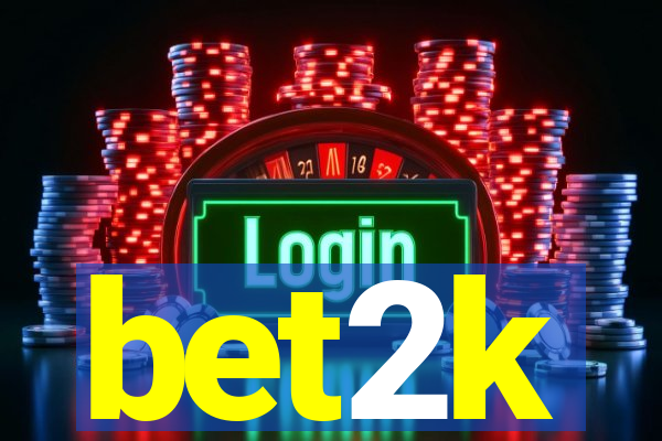 bet2k