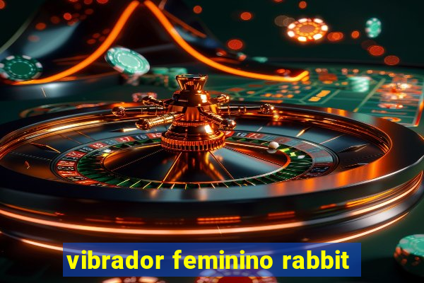 vibrador feminino rabbit