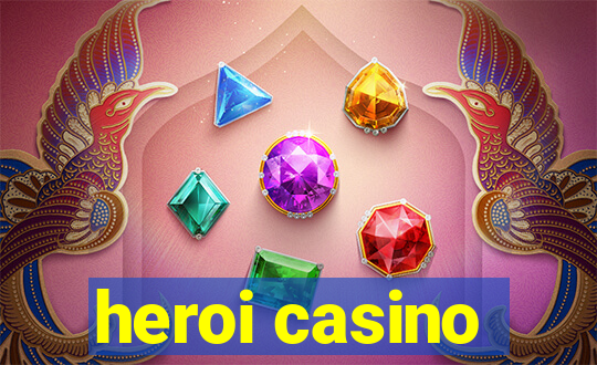 heroi casino