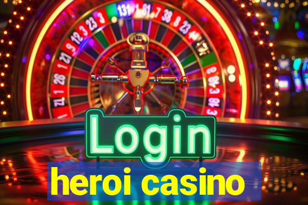 heroi casino