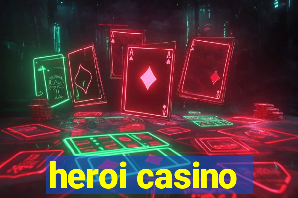 heroi casino