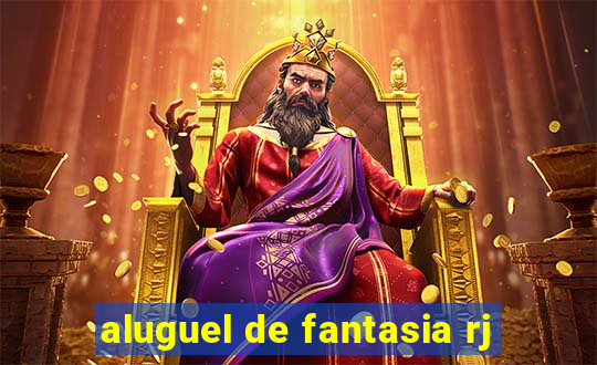 aluguel de fantasia rj