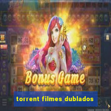 torrent filmes dublados