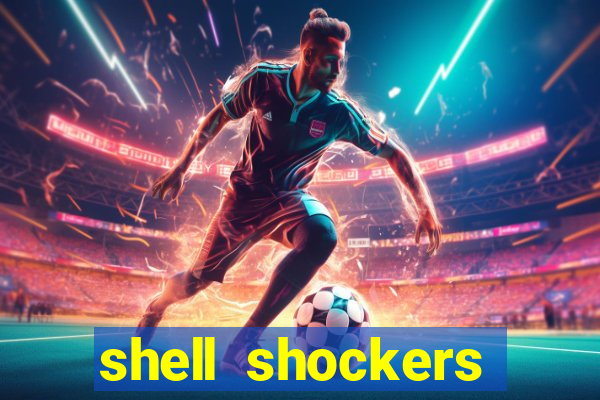 shell shockers crazy games