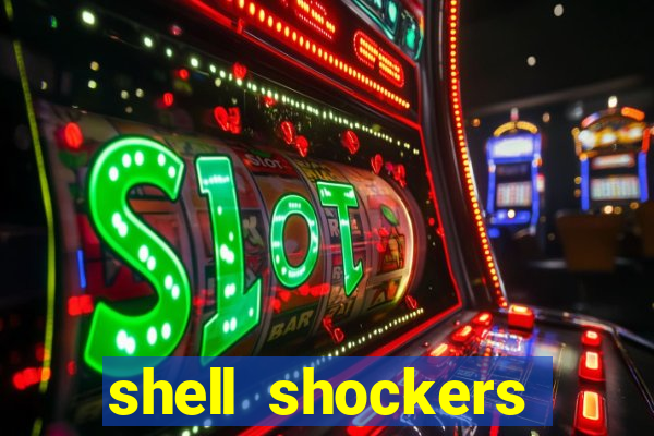 shell shockers crazy games