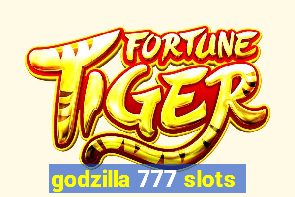 godzilla 777 slots