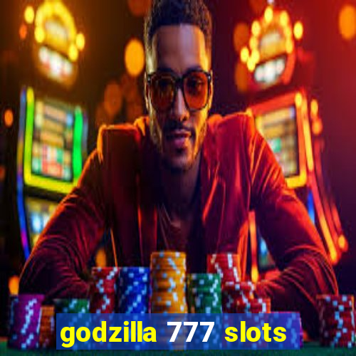 godzilla 777 slots