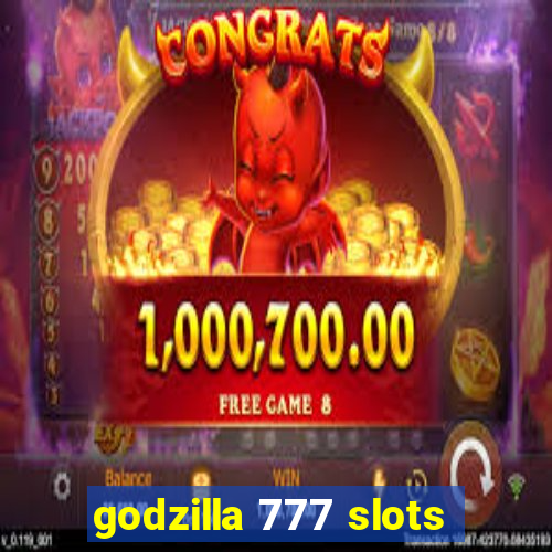 godzilla 777 slots