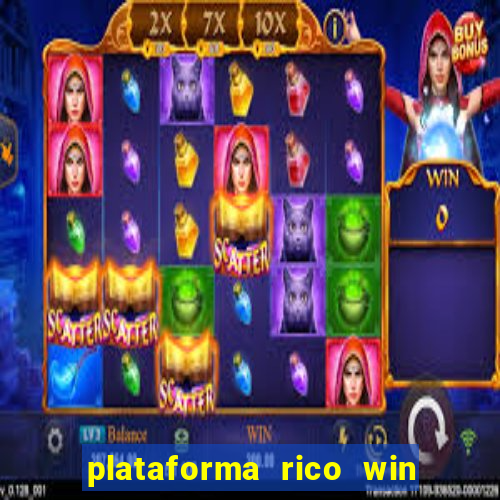 plataforma rico win paga mesmo