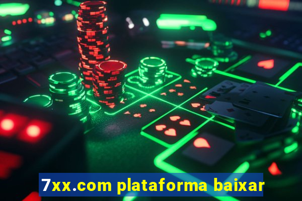 7xx.com plataforma baixar