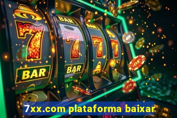 7xx.com plataforma baixar