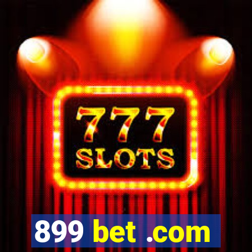 899 bet .com