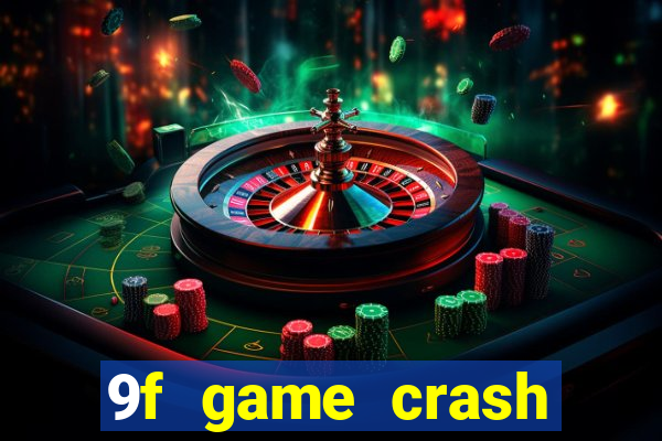 9f game crash ganhar dinheiro