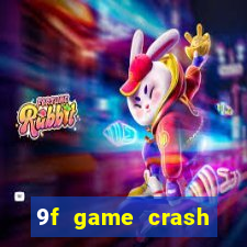 9f game crash ganhar dinheiro