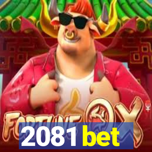 2081 bet