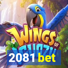 2081 bet