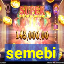 semebi