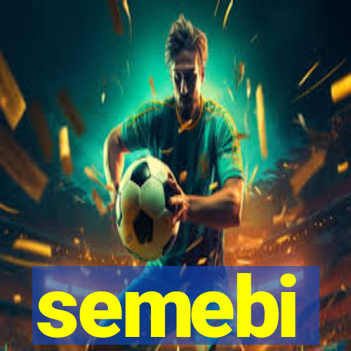 semebi