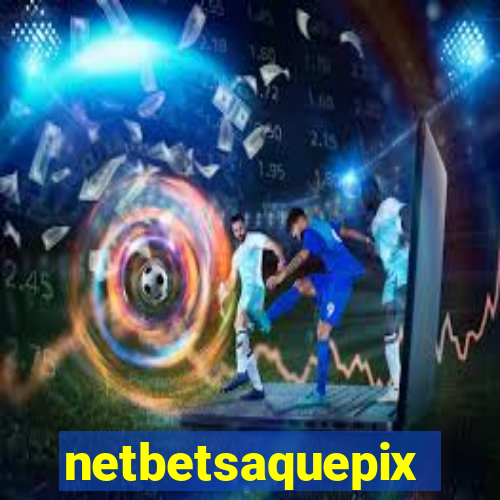 netbetsaquepix