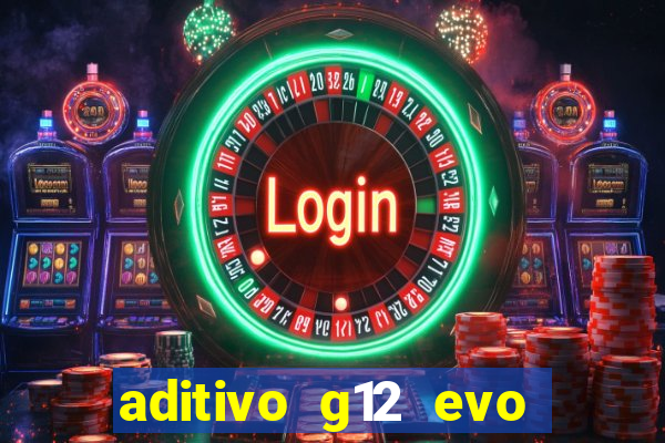 aditivo g12 evo ficha tecnica