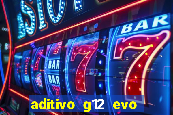 aditivo g12 evo ficha tecnica