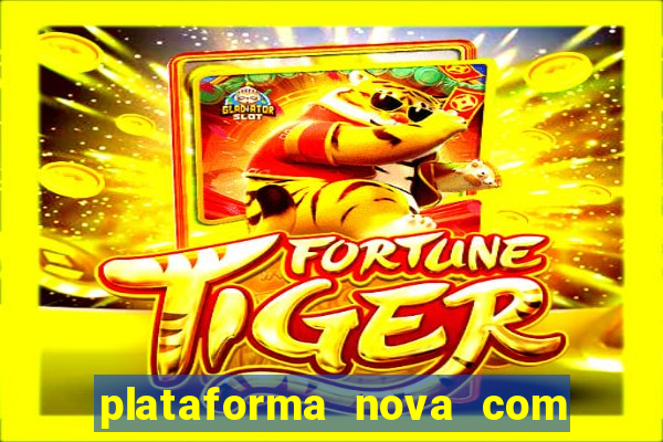 plataforma nova com bonus no cadastro