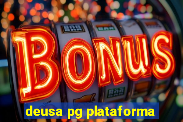 deusa pg plataforma