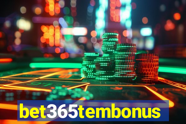 bet365tembonus