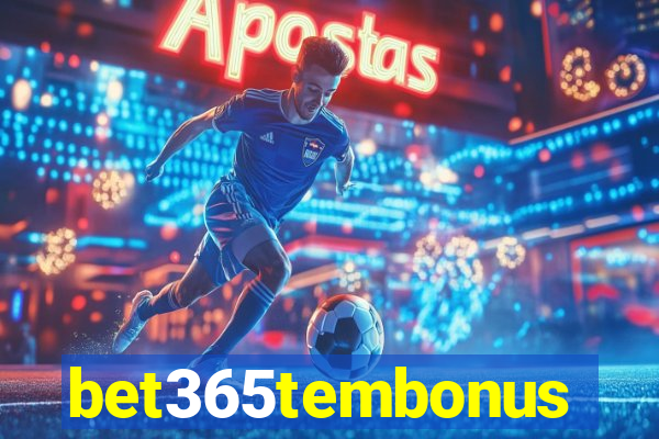 bet365tembonus