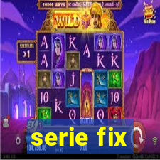 serie fix