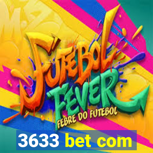 3633 bet com